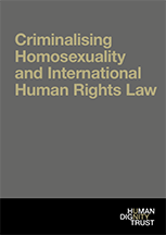 Criminalising Homosexuality and International Human Rights Law