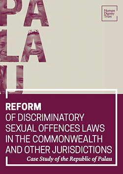 Reform Of Discriminatory Sexual Offences Laws In The Commonwealth And Other Jurisdictions – Case Study Of The Republic Of Palau