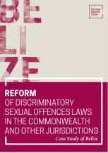 REFORM OF DISCRIMINATORY SEXUAL OFFENCES LAWS IN THE COMMONWEALTH AND OTHER JURISDICTIONS – Case Study of Belize
