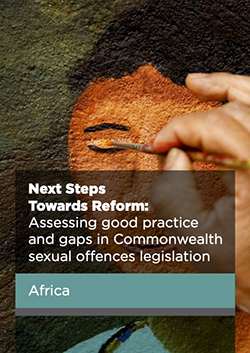 Next Steps Towards Reform: Assessing good practice and gaps in Commonwealth sexual offences legislation in Africa