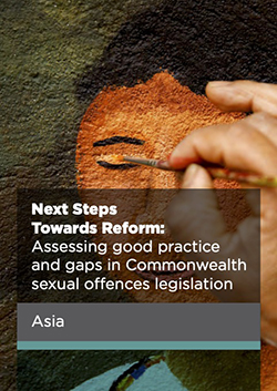 Next Steps Towards Reform: Assessing good practice and gaps in Commonwealth sexual offences legislation in Asia