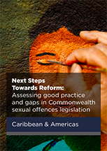 Next Steps Towards Reform: Assessing good practice and gaps in Commonwealth sexual offences legislation in the Caribbean & Americas