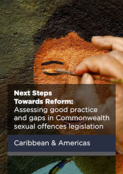 Next Steps Towards Reform: Assessing good practice and gaps in Commonwealth sexual offences legislation in the Caribbean & Americas