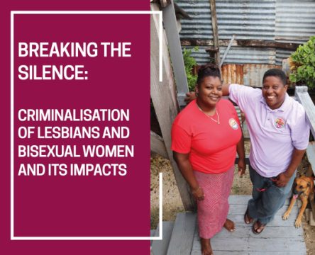 Breaking the Silence: Criminalisation of Lesbians and Bisexual Women and its Impacts